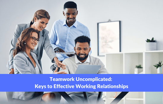 Marshall Connects blog, Teamwork Uncomplicated: Keys to Effective Working Relationships