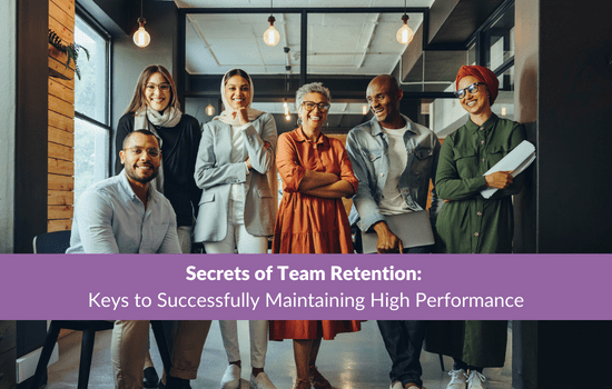 Secrets of Team Retention: Keys to Successfully Maintaining High Performance, Marshall Connects article