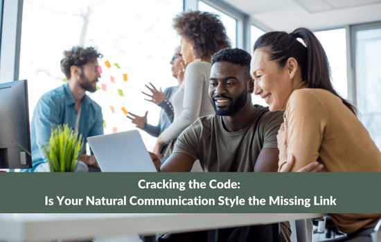 Marshall Connects article, Cracking the Code: Is Your Natural Communication Style the Missing Link