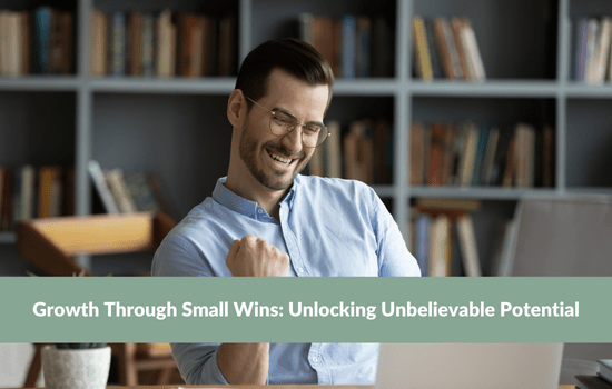 Marshall Connects article, Growth Through Small Wins: Unlocking Unbelievable Potential