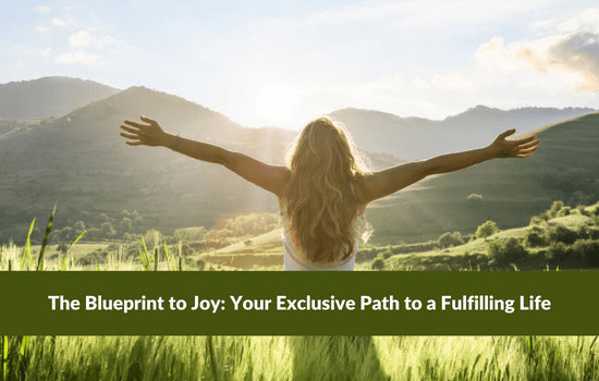 Marshall Connects blog, The Blueprint to Joy: Your Exclusive Path to a Fulfilling Life
