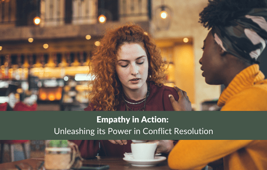 Empathy in Action: Unleashing its Power in Conflict Resolution, Marshall Connects article
