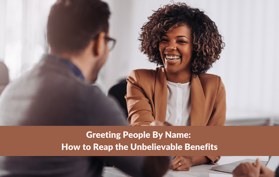 Marshall Connects blog, Greeting People By Name: How to Reap the Unbelievable Benefits
