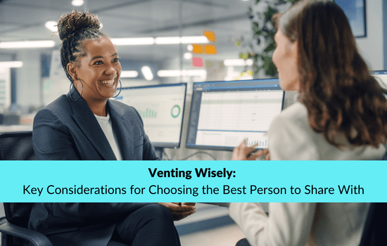 Venting Wisely: Key Considerations for Choosing the Best Person to Share With, Marshall Connects article