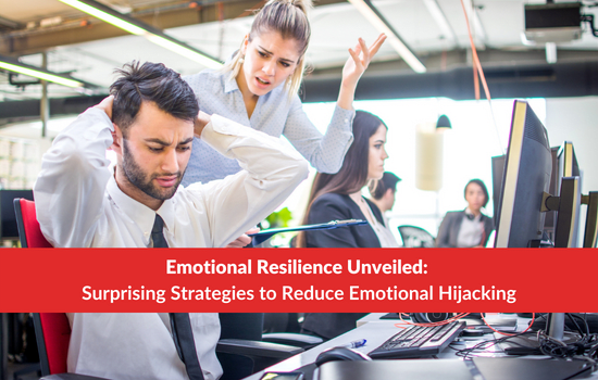 Emotional Resilience Unveiled: Surprising Strategies to Reduce Emotional Hijacking, Marshall Connects article