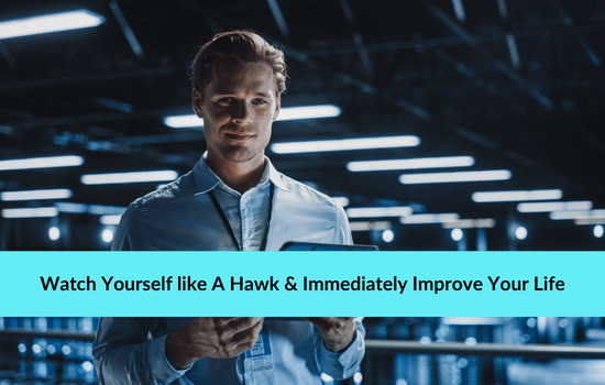 Watch Yourself like A Hawk & Improve Your Life, Marshall Connects