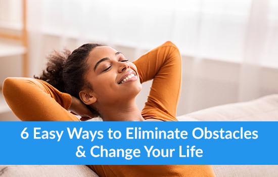 6 Easy Ways to Eliminate Obstacles & Change Your Life, Marshall Connects