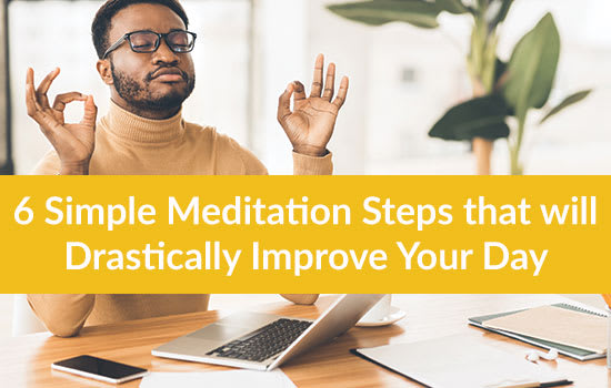 6 Simple Meditation Steps that will Drastically Improve Your Day, Marshall Connects, Ontario