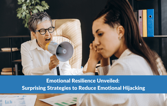 Marshall Connects article, "Emotional Resilience Unveiled: Surprising Strategies to Reduce Emotional Hijacking"