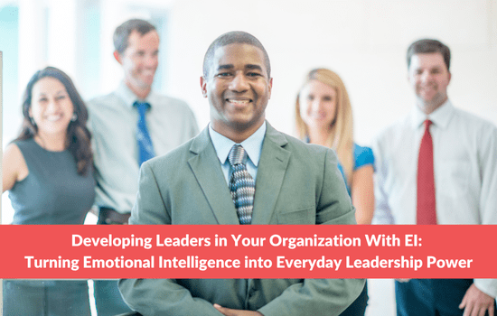 Marshall Connects article, "Developing Leaders in Your Organization With EI: Turning Emotional Intelligence into Everyday Leadership Power"