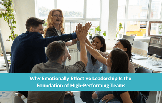 Marshall Connects article, "Why Emotionally Effective Leadership Is the Foundation of High-Performing Teams"