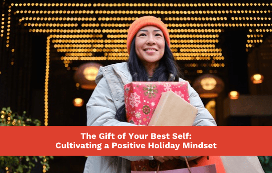 Marshall Connects article, "The Gift of Your Best Self: Cultivating a Positive Holiday Mindset"