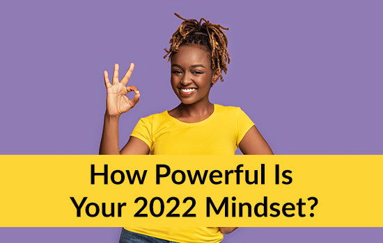 How Powerful Is Your 2022 Mindset? Marshall Connects