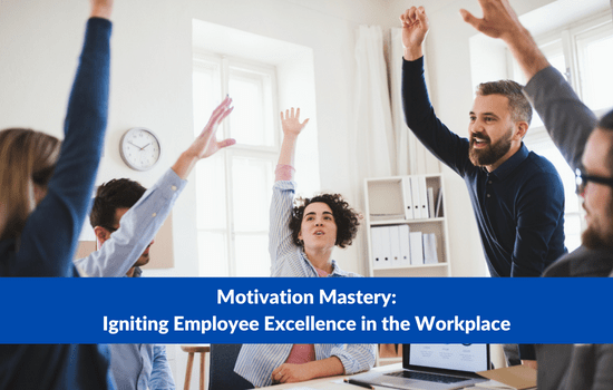 Marshall Connects blog, Motivation Mastery: Igniting Employee Excellence in the Workplace