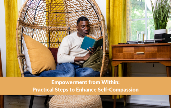 Marshall Connects blog, Empowerment from Within: Practical Steps to Enhance Self-Compassion