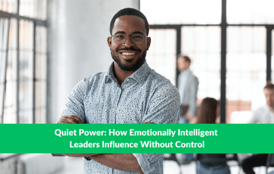 Marshall Connects article, "Quiet Power: How Emotionally Intelligent Leaders Influence Without Control"