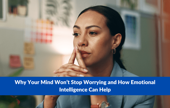 Marshall Connects article, "Why Your Mind Won’t Stop Worrying and How Emotional Intelligence Can Help"