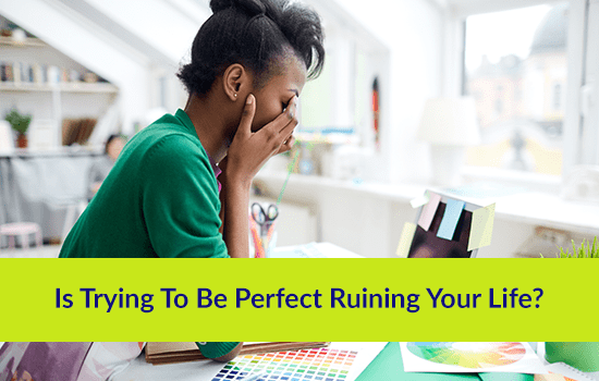 Is Trying To Be Perfect Ruining Your Life? Marshall Connects