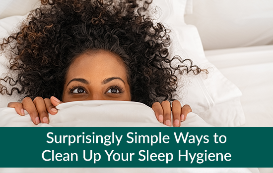 Surprisingly Simple Ways to Clean Up Your Sleep Hygiene, Marshall Connects